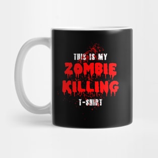 This is my zombie killing T-Shirt Mug